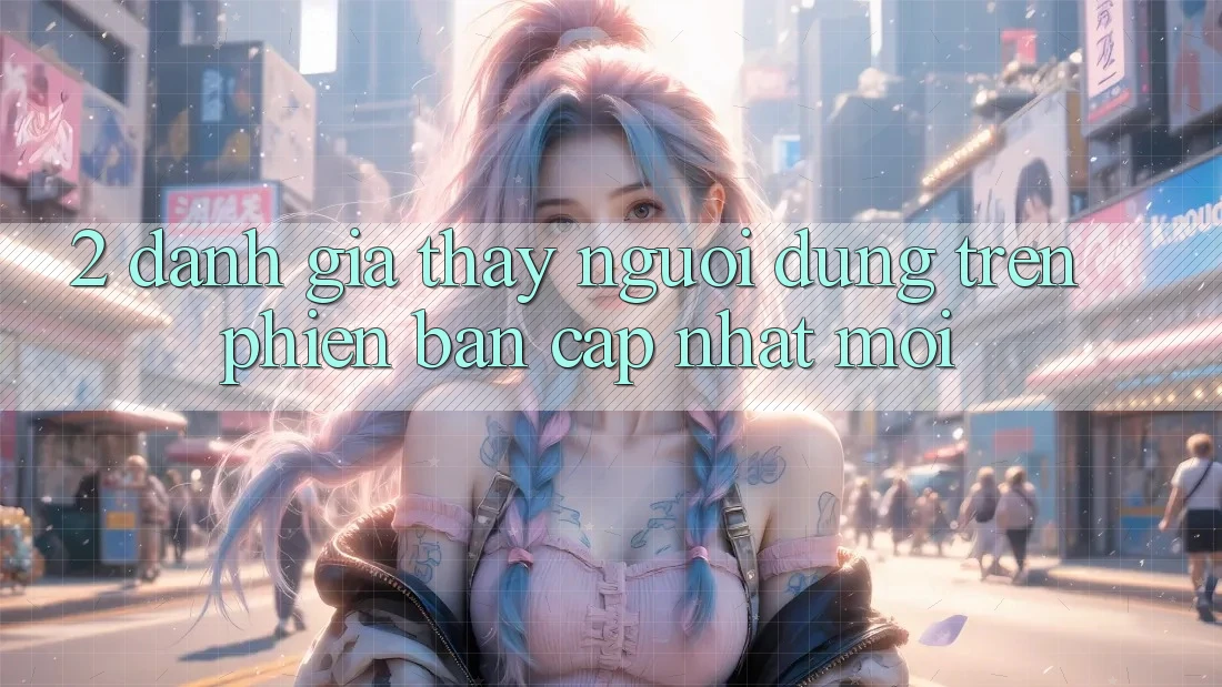 2. Đánh Giá Thấy Người Dùng Trên Phiên Bản Cập Nhật Mới 2. Đánh Giá Thấy Người Dùng Trên Phiên Bản Cập Nhật Mới