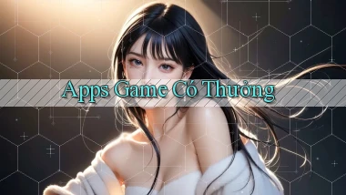 Apps Game có thưởng