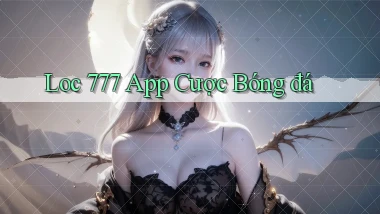 loc 777 app cược bóng đá
