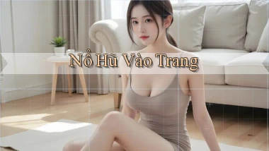nổ hũ Vào trang