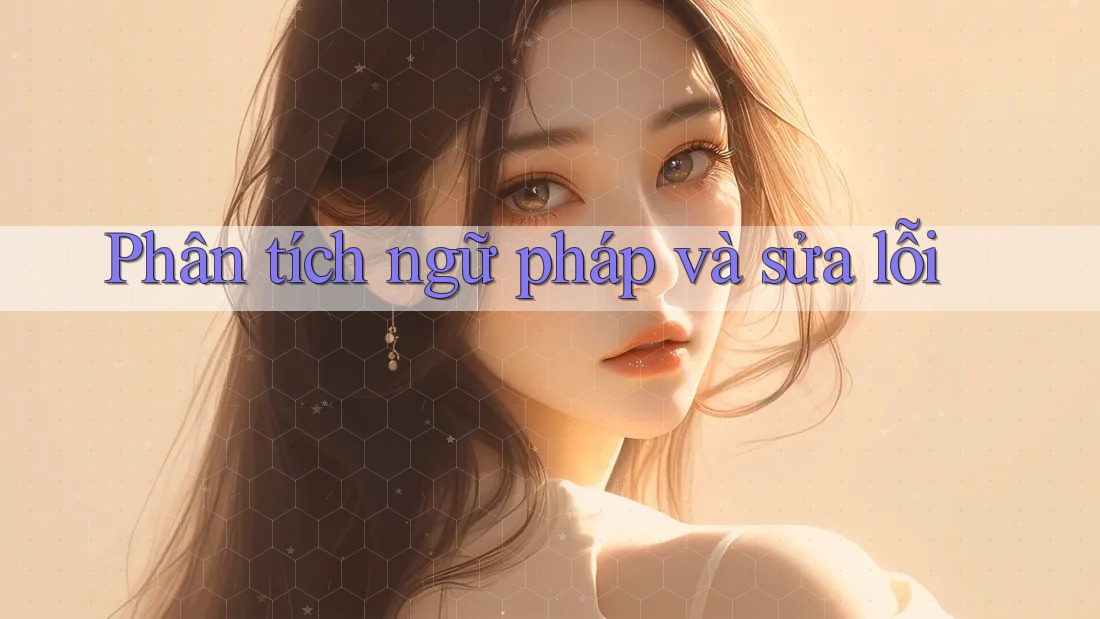 Phân tích ngữ pháp và sửa lỗi